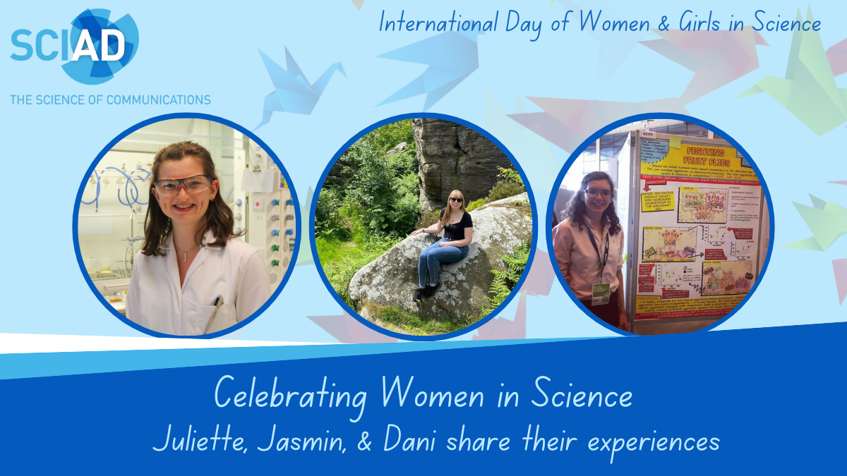 Celebrating Women in Science – Juliette, Jasmin, & Dani share their experiences
