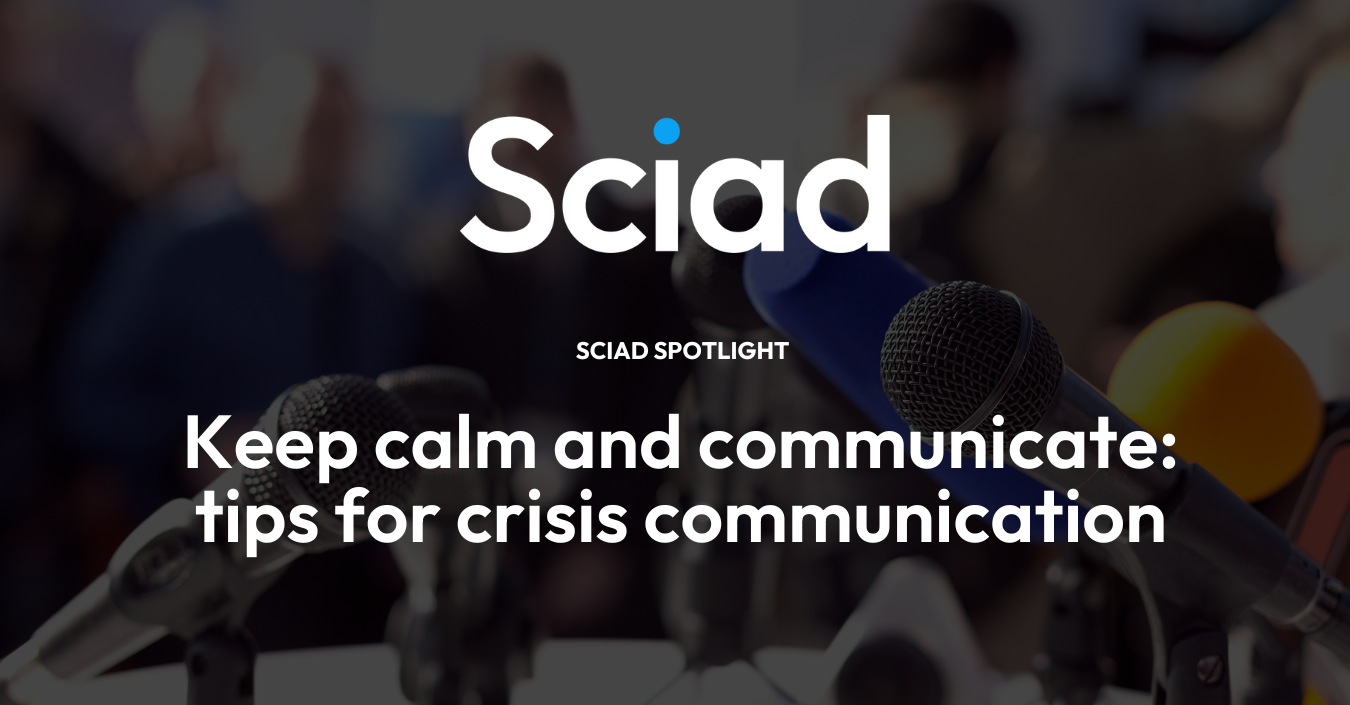 Keep calm and communicate: tips for crisis communications